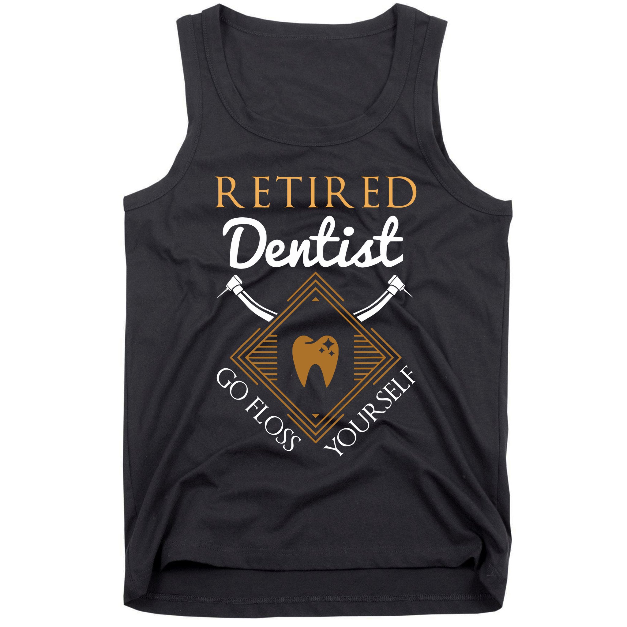 Retired Dentist Funny Dentist Retirement Gift Tank Top