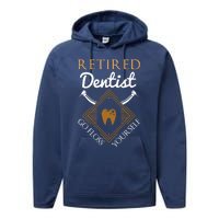 Retired Dentist Funny Dentist Retirement Gift Performance Fleece Hoodie