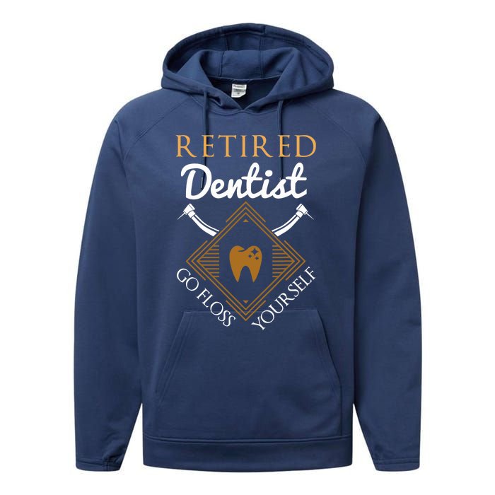 Retired Dentist Funny Dentist Retirement Gift Performance Fleece Hoodie