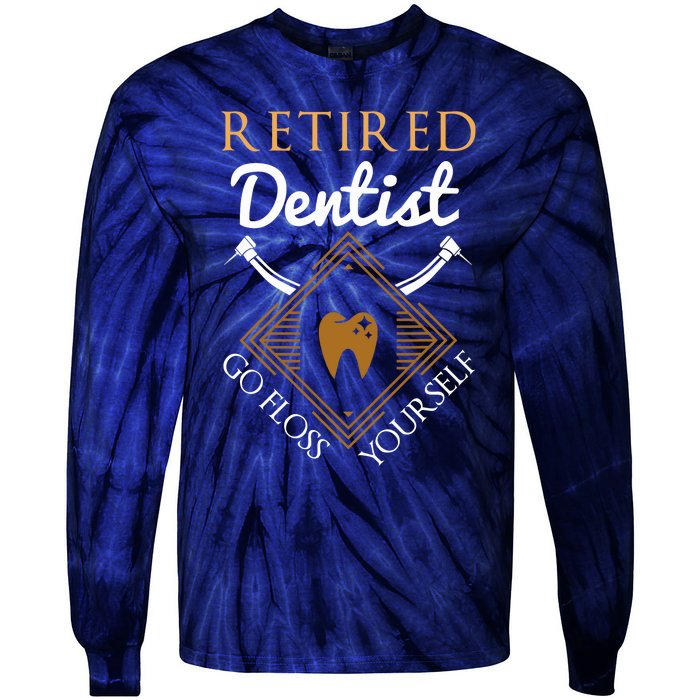 Retired Dentist Funny Dentist Retirement Gift Tie-Dye Long Sleeve Shirt