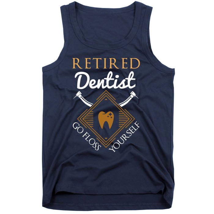 Retired Dentist Funny Dentist Retirement Gift Tank Top