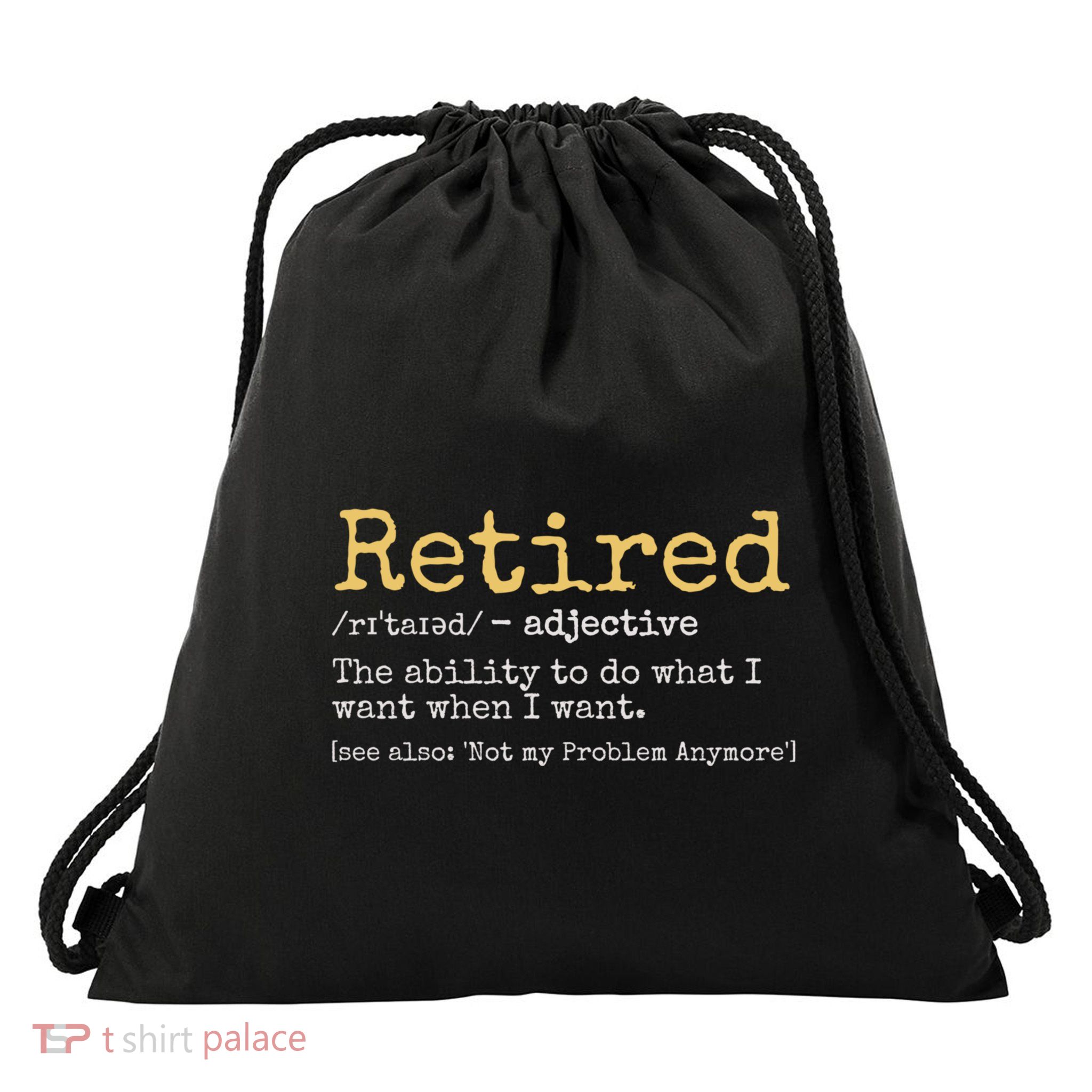 Retired Definition Funny Retirement Gag Drawstring Bag