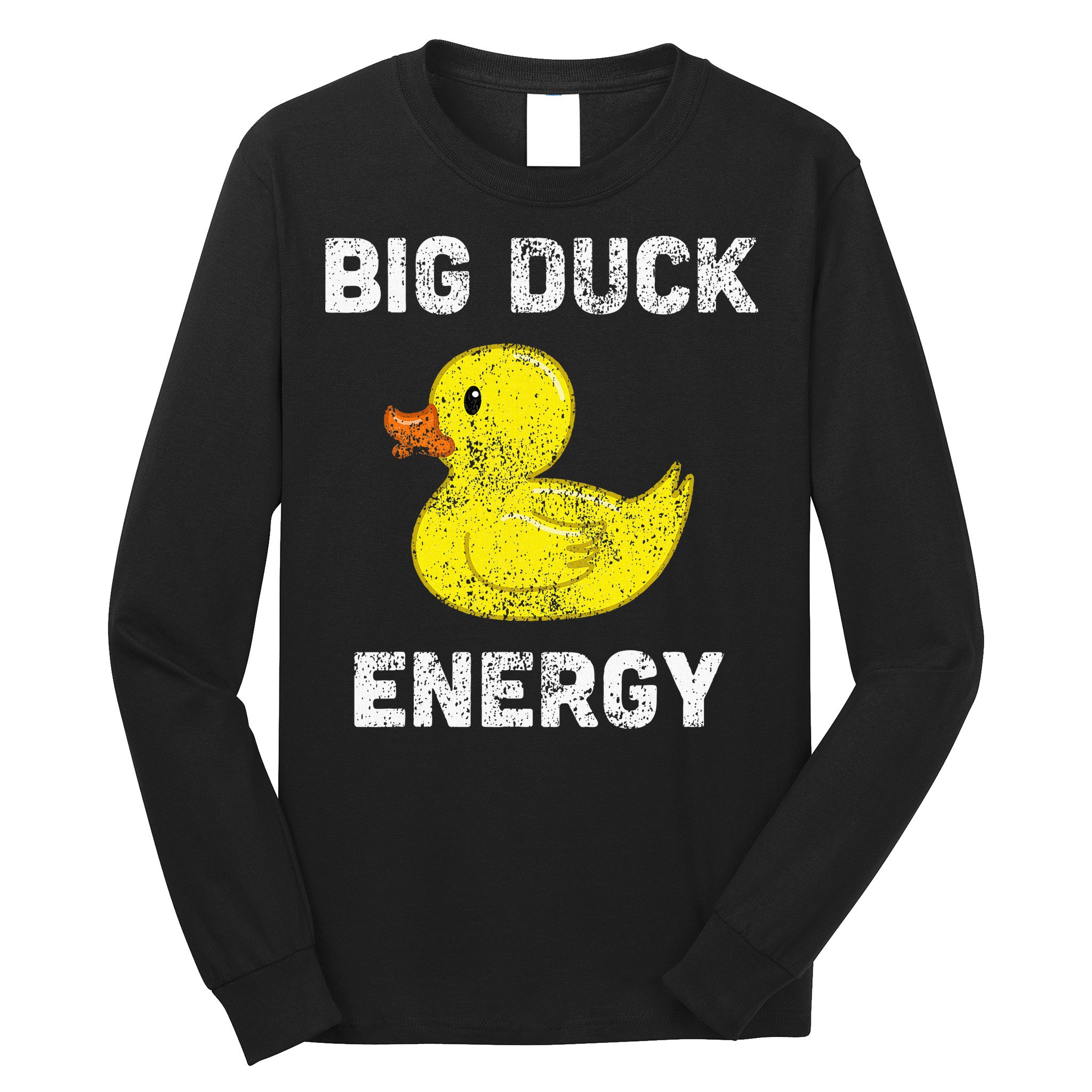 Rubber Ducky Funny Meme Big Duck Energy Long Sleeve Shirt