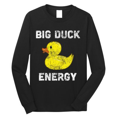 Rubber Ducky Funny Meme Big Duck Energy Long Sleeve Shirt