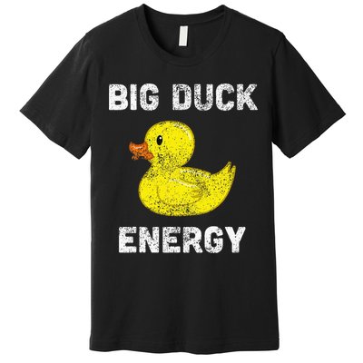 Rubber Ducky Funny Meme Big Duck Energy Premium T-Shirt
