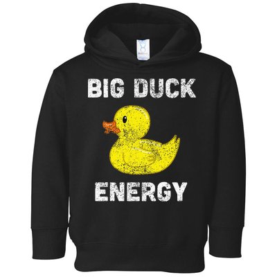 Rubber Ducky Funny Meme Big Duck Energy Toddler Hoodie
