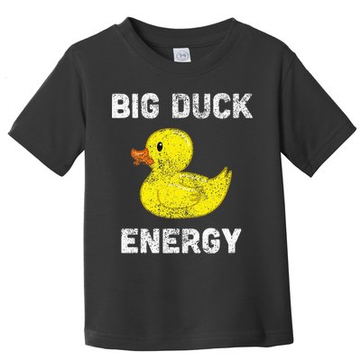 Rubber Ducky Funny Meme Big Duck Energy Toddler T-Shirt