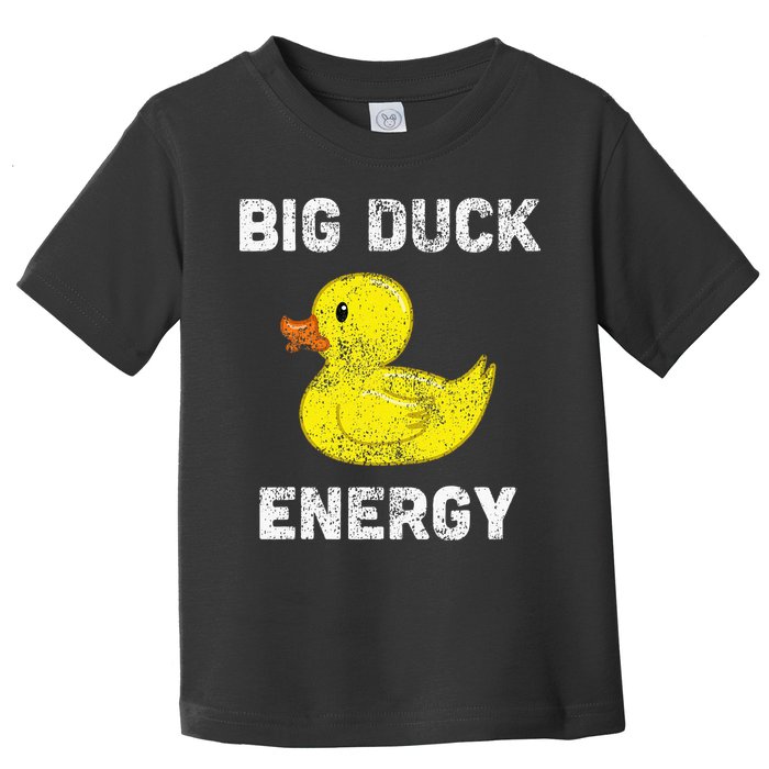 Rubber Ducky Funny Meme Big Duck Energy Toddler T-Shirt