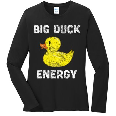 Rubber Ducky Funny Meme Big Duck Energy Ladies Long Sleeve Shirt