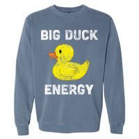 Rubber Ducky Funny Meme Big Duck Energy Garment-Dyed Sweatshirt