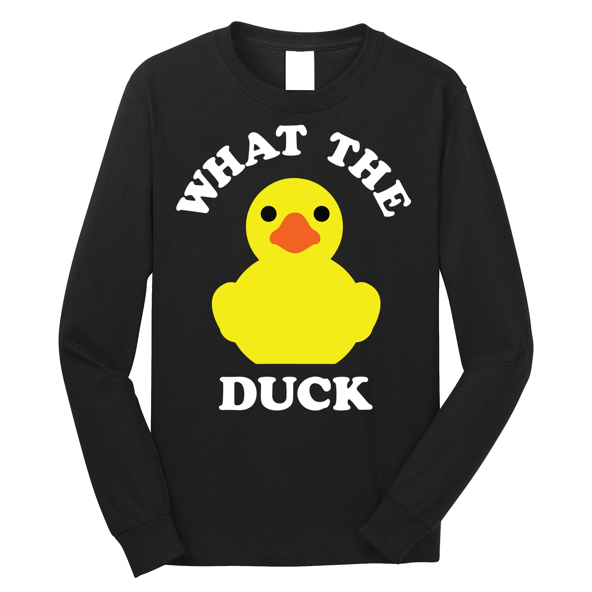 Rubber Ducky, Funny Pun What The DUCK Long Sleeve Shirt