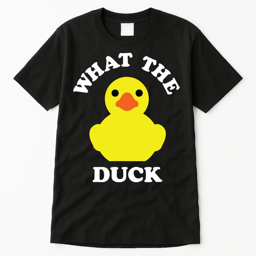 Rubber Ducky, Funny Pun What The DUCK Tall T-Shirt