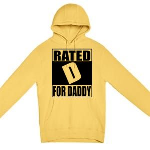 Rated D For Daddy Funny Gift For Dad Father's Day Premium Pullover Hoodie