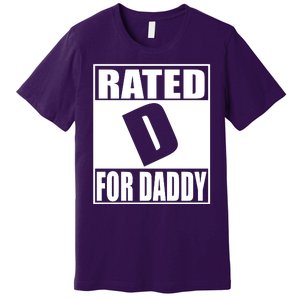 Rated D For Daddy Funny Gift For Dad Father's Day Premium T-Shirt