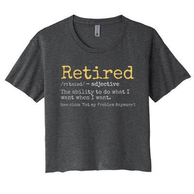 Retired Definition Funny Retirement Gag Women's Crop Top Tee