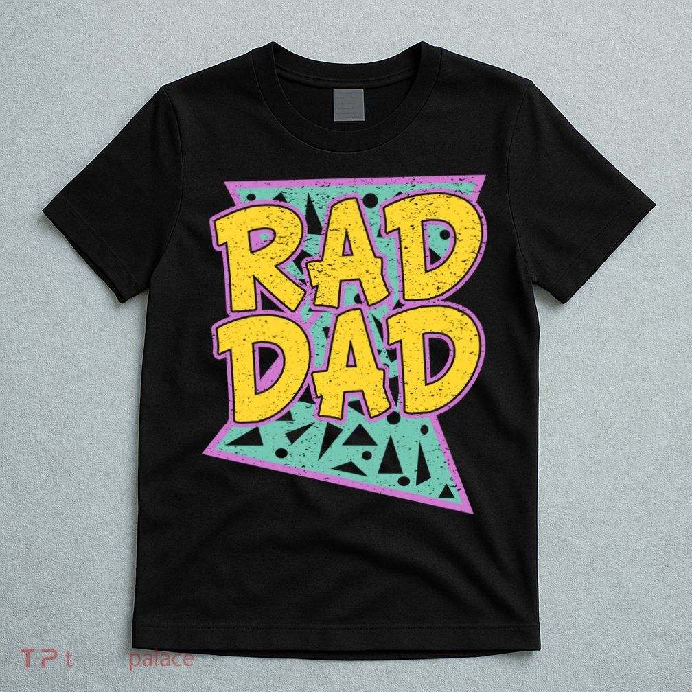 Rad Dad Fathers Day Gift For Daddy T-Shirt