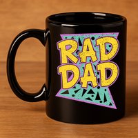 Rad Dad Fathers Day Gift For Daddy 11oz C Handle Ceramic Mug