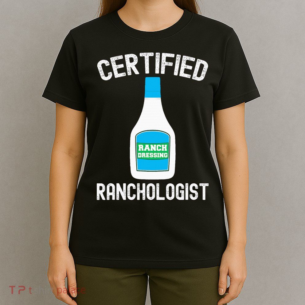 Ranch Dressing Gift Funny Ranch Dressing Sauce Humor T-Shirt