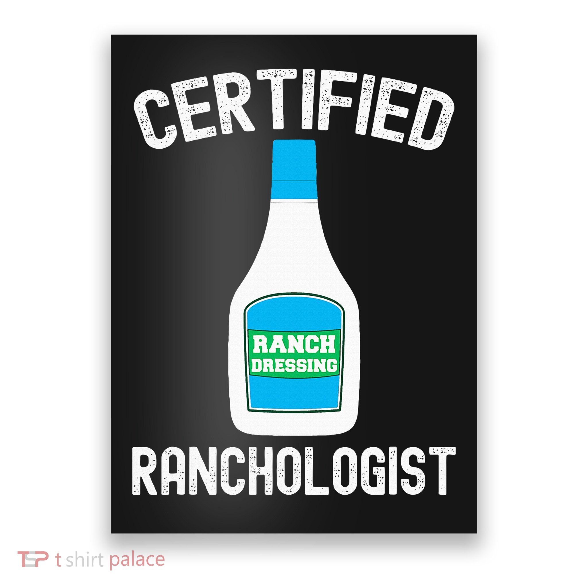 Ranch Dressing Gift Funny Ranch Dressing Sauce Humor Poster