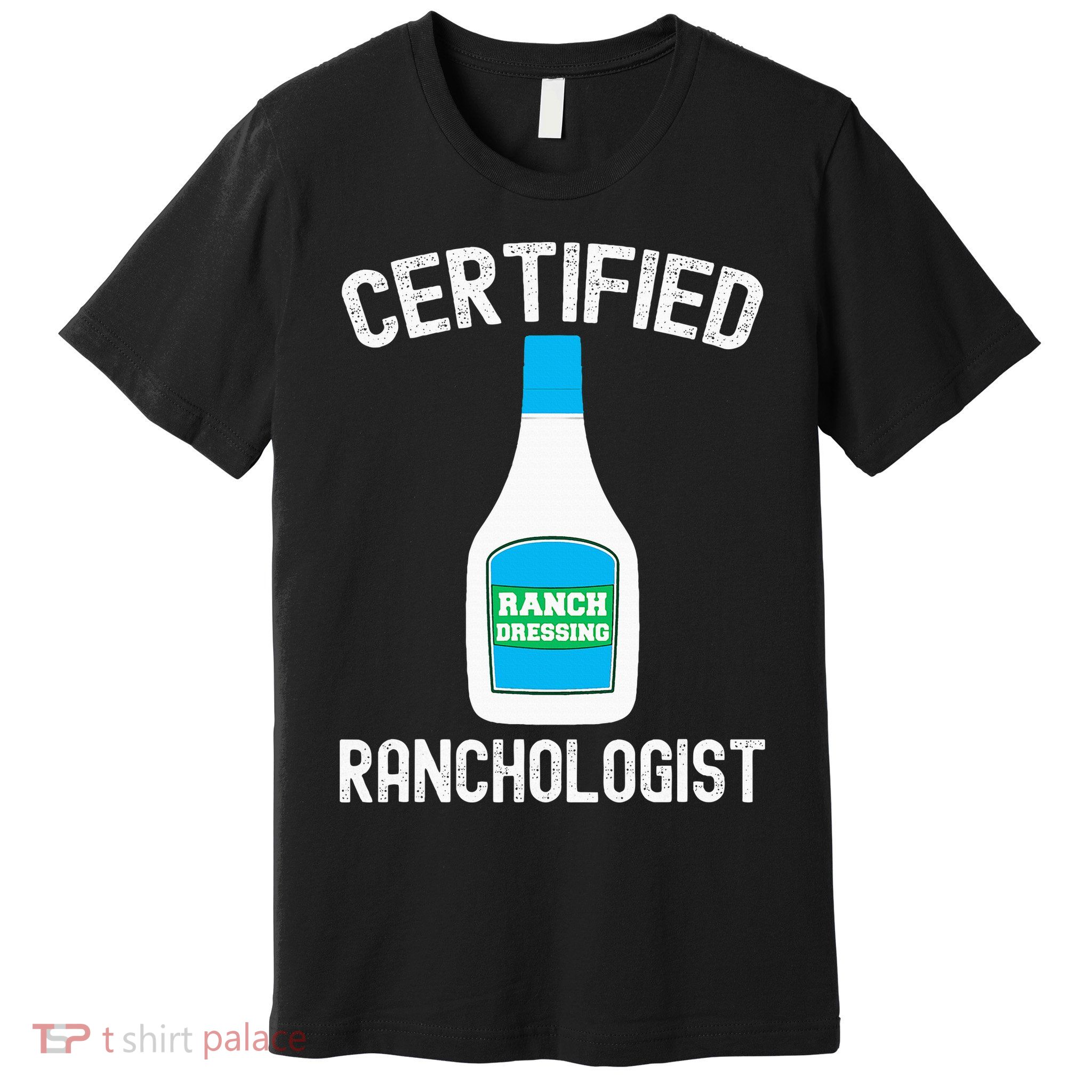 Ranch Dressing Gift Funny Ranch Dressing Sauce Humor Premium T-Shirt