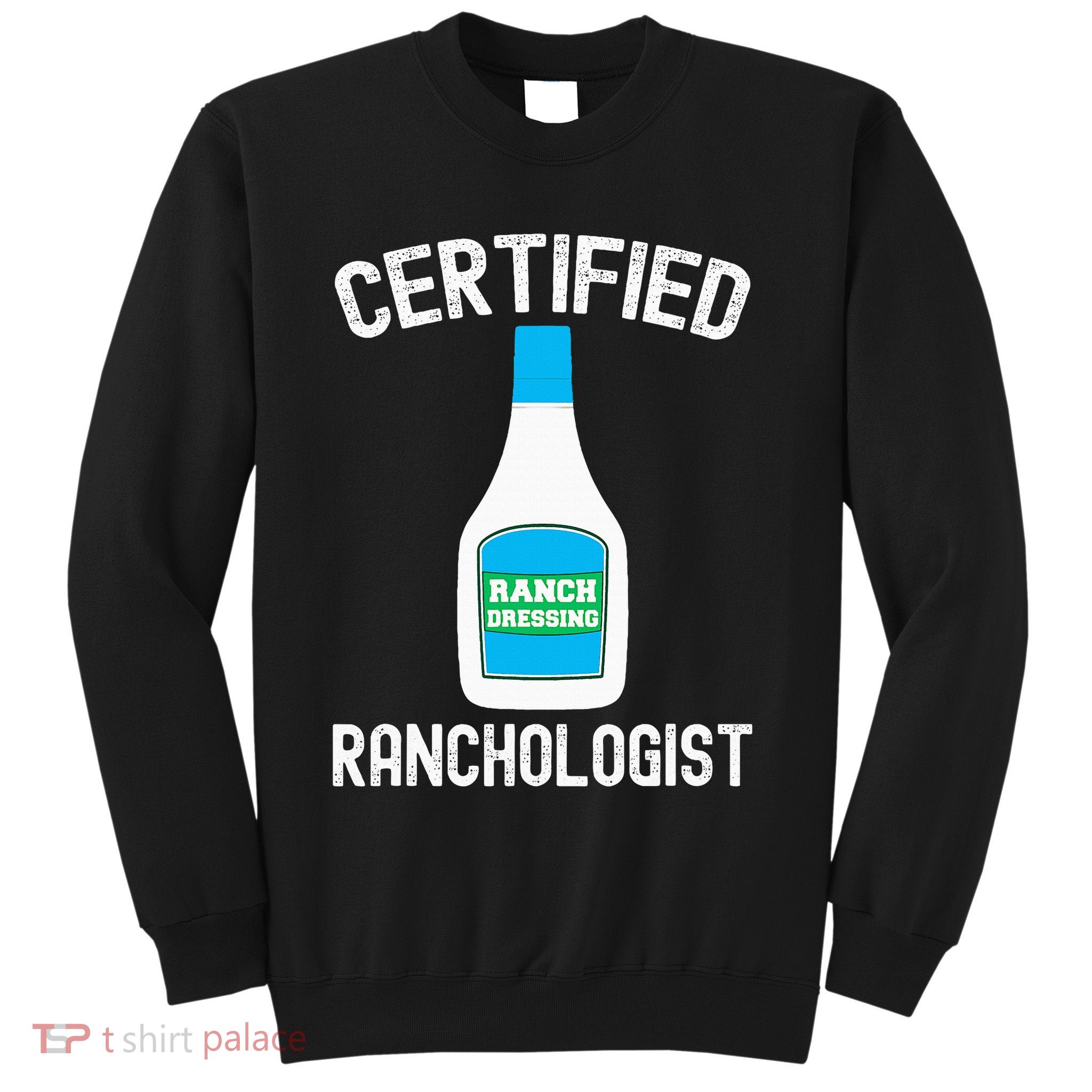 Ranch Dressing Gift Funny Ranch Dressing Sauce Humor Sweatshirt