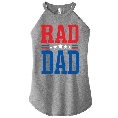 Rad Dad Gift Rad Dad FatherS Day Gift Women’s Perfect Tri Rocker Tank