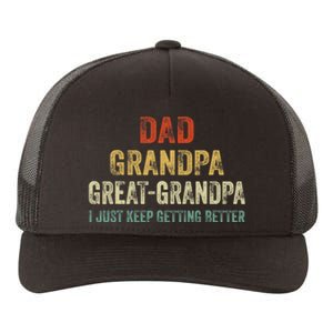 Retro Dad Grandpa Great Grandpa I Just Keep Getting Better Yupoong Adult 5-Panel Trucker Hat