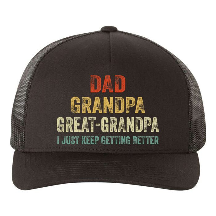 Retro Dad Grandpa Great Grandpa I Just Keep Getting Better Yupoong Adult 5-Panel Trucker Hat