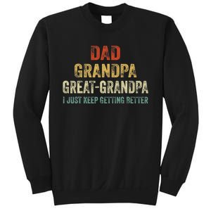 Retro Dad Grandpa Great Grandpa I Just Keep Getting Better Sweatshirt