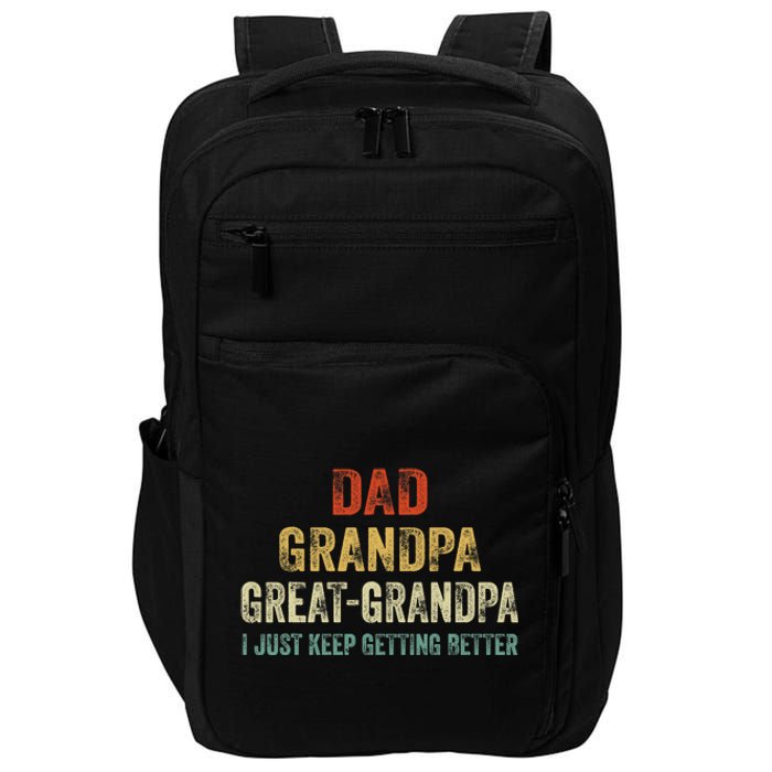 Retro Dad Grandpa Great Grandpa I Just Keep Getting Better Impact Tech Backpack