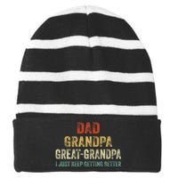 Retro Dad Grandpa Great Grandpa I Just Keep Getting Better Striped Beanie with Solid Band