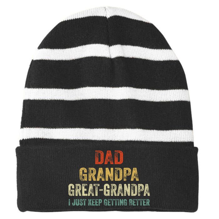 Retro Dad Grandpa Great Grandpa I Just Keep Getting Better Striped Beanie with Solid Band