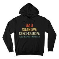 Retro Dad Grandpa Great Grandpa I Just Keep Getting Better Tall Hoodie