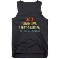 Retro Dad Grandpa Great Grandpa I Just Keep Getting Better Tank Top