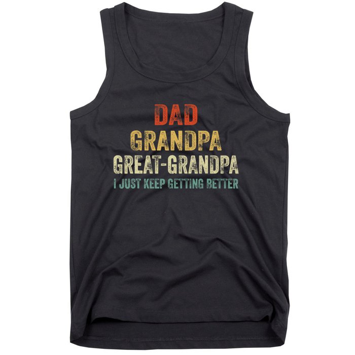 Retro Dad Grandpa Great Grandpa I Just Keep Getting Better Tank Top