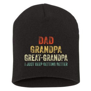 Retro Dad Grandpa Great Grandpa I Just Keep Getting Better Short Acrylic Beanie