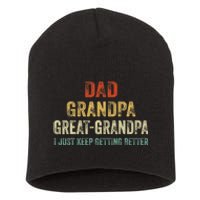 Retro Dad Grandpa Great Grandpa I Just Keep Getting Better Short Acrylic Beanie