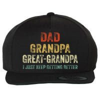 Retro Dad Grandpa Great Grandpa I Just Keep Getting Better Wool Snapback Cap