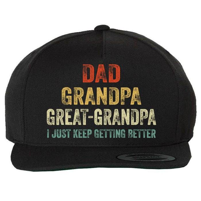 Retro Dad Grandpa Great Grandpa I Just Keep Getting Better Wool Snapback Cap