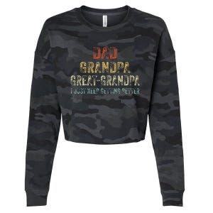 Retro Dad Grandpa Great Grandpa I Just Keep Getting Better Cropped Pullover Crew