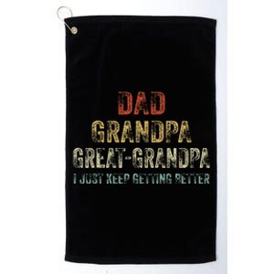 Retro Dad Grandpa Great Grandpa I Just Keep Getting Better Platinum Collection Golf Towel