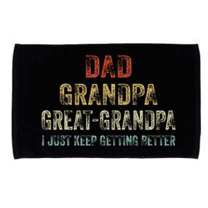 Retro Dad Grandpa Great Grandpa I Just Keep Getting Better Microfiber Hand Towel