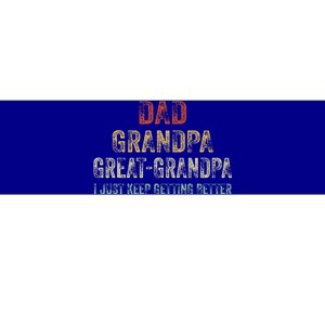 Retro Dad Grandpa Great Grandpa I Just Keep Getting Better Bumper Sticker