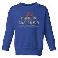 Retro Dad Grandpa Great Grandpa I Just Keep Getting Better Toddler Sweatshirt