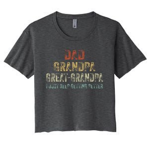 Retro Dad Grandpa Great Grandpa I Just Keep Getting Better Women's Crop Top Tee