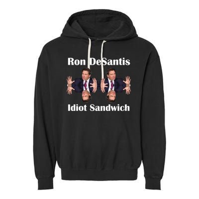 Ron Desantis Idiot Sandwich Florida Governor Garment-Dyed Fleece Hoodie