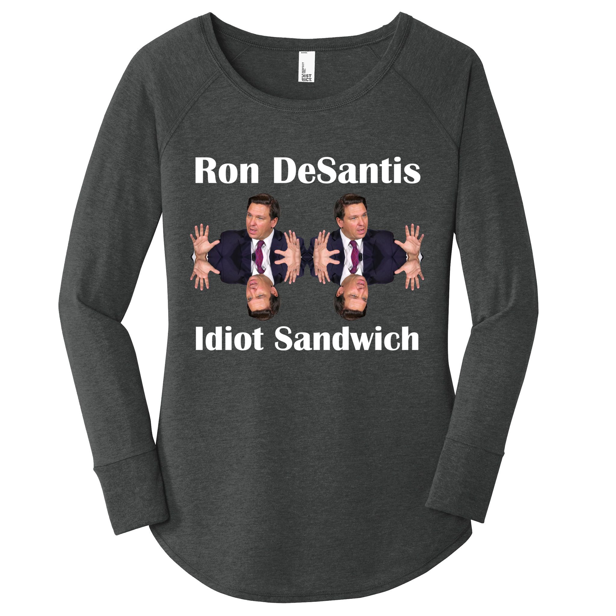 Ron Desantis Idiot Sandwich Florida Governor Women's Perfect Tri Tunic Long Sleeve Shirt