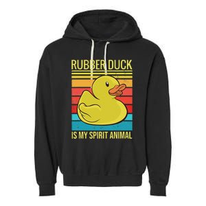 Rubber Duck Is My Spirit Animal I Duck Lover Garment-Dyed Fleece Hoodie