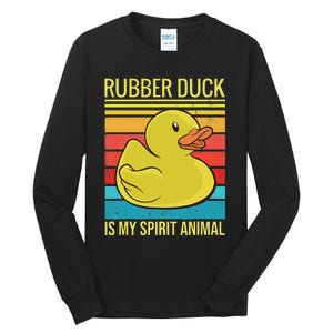 Rubber Duck Is My Spirit Animal I Duck Lover Tall Long Sleeve T-Shirt