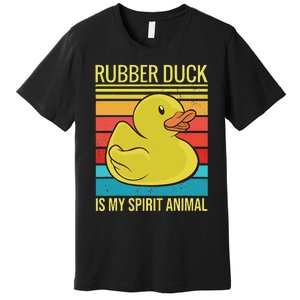 Rubber Duck Is My Spirit Animal I Duck Lover Premium T-Shirt